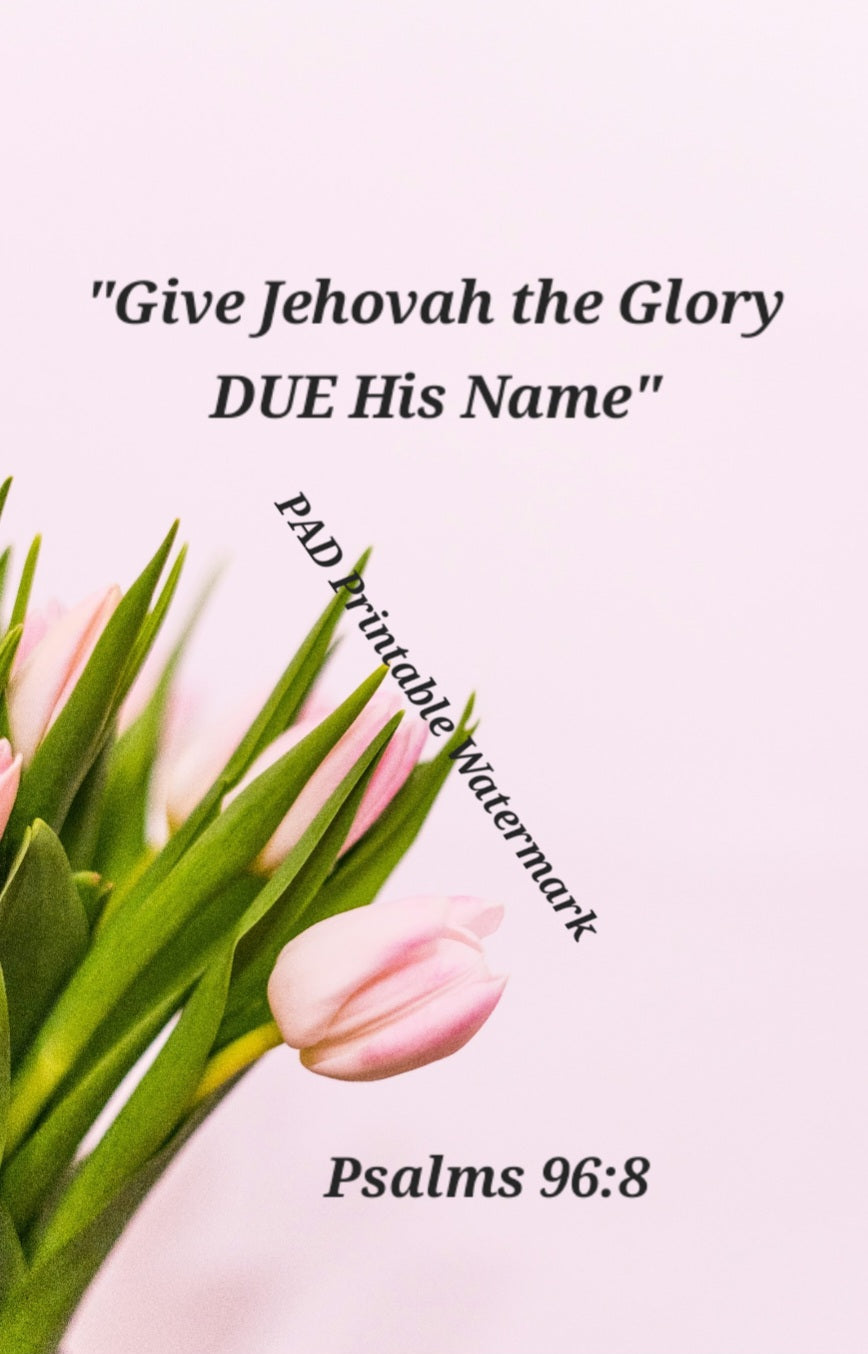 FREE PRINTABLE 2025 Year's Text: "Give Jehovah the Glory Due His Name" Psalms 96:8...Download & Print